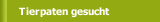 Tierpaten gesucht